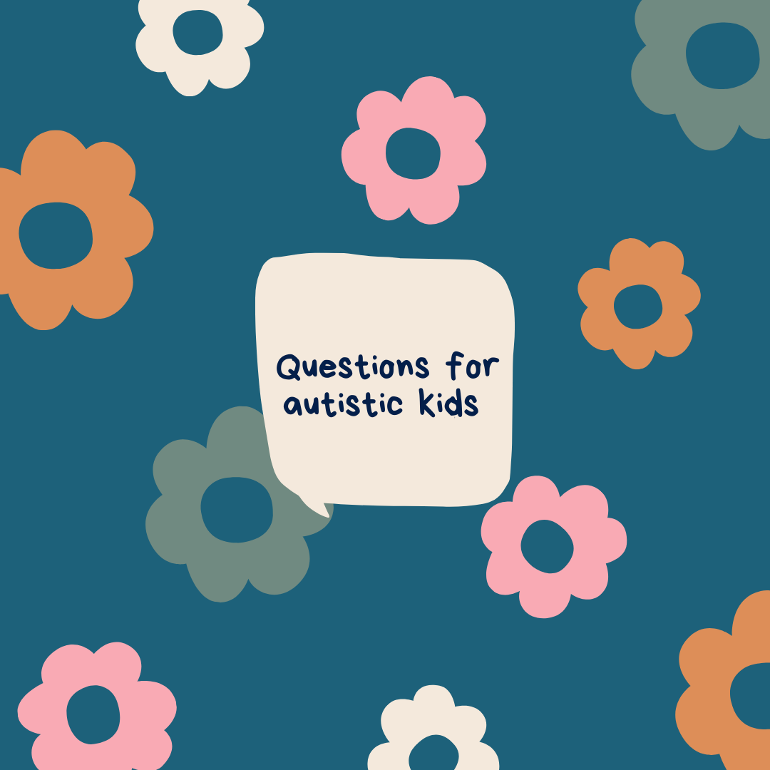 A graphic with an illustrated floral background, with text that reads: 'questions for autistic kids'