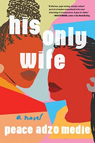 His only wife by Peace Adzo Medie : Book review