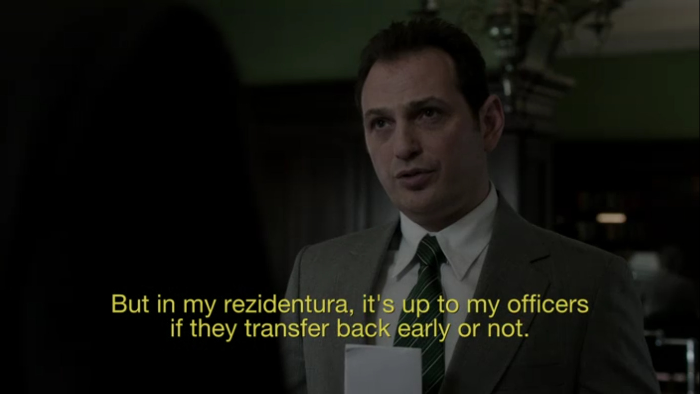 Arkady saying "But in my rezidentura, it's up to my officers if they transfer back early or not."