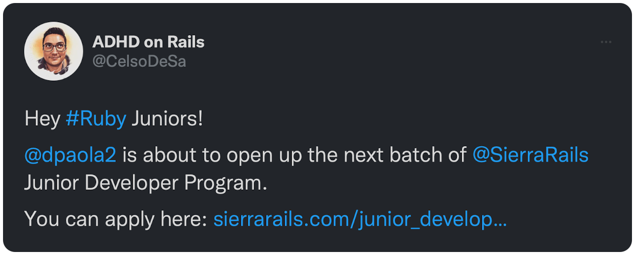 2022-11-02 17:51:57 UTC Hey #Ruby Juniors! @dpaola2 is about to open up the next batch of @SierraRails Junior Developer Program. You can apply here: