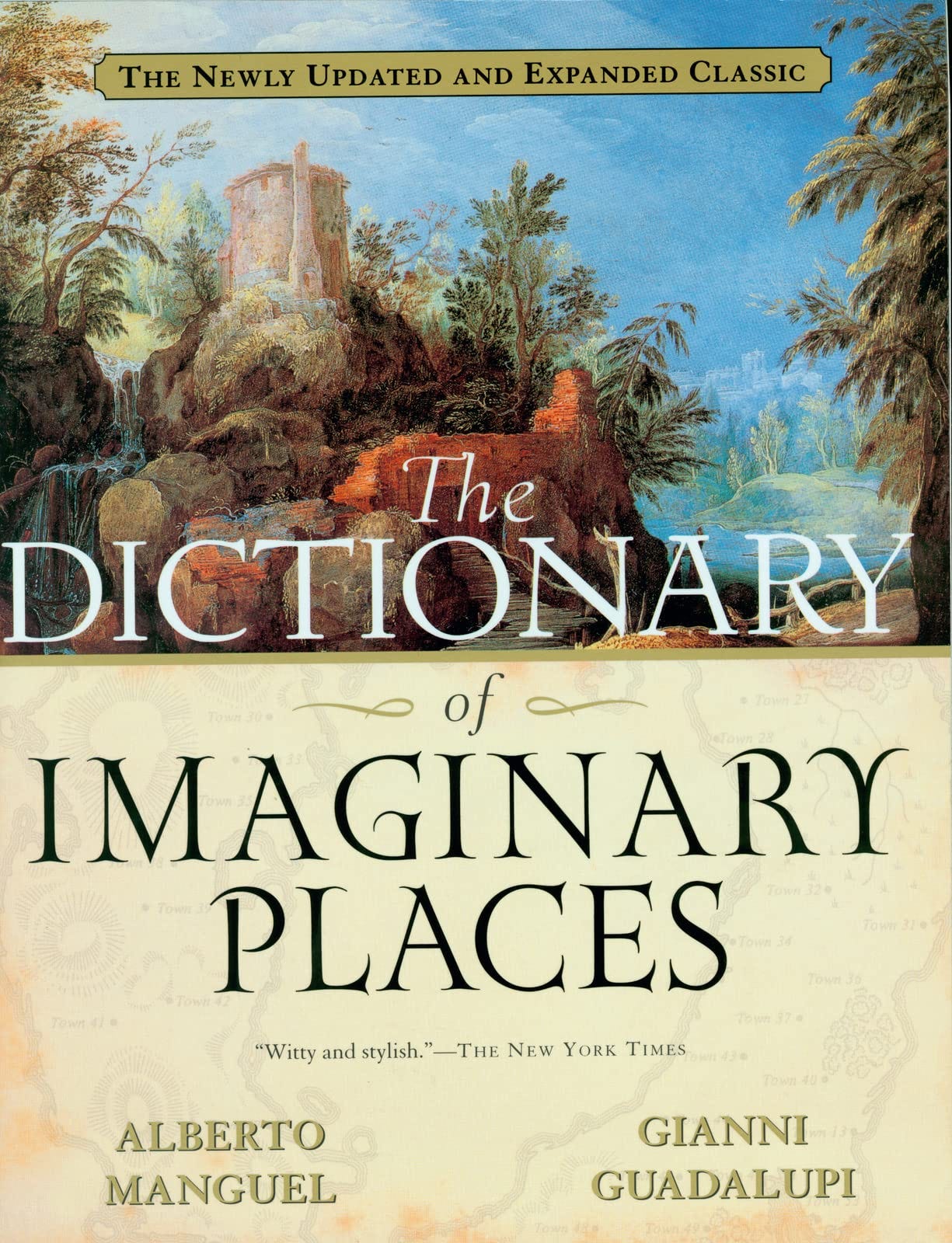 Amazon.com: The Dictionary of Imaginary Places: The Newly Updated and  Expanded Classic: 9780156008723: Alberto Manguel, Gianni Guadalupi, Graham  Greenfield, James Cook: Books