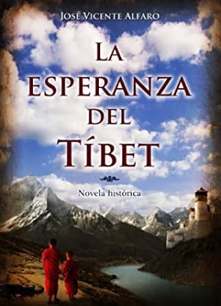 Amazon.com: La esperanza del Tíbet (Spanish Edition) eBook : Alfaro, José  Vicente: Kindle Store