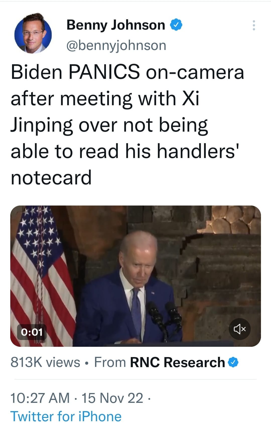 May be an image of 2 people and text that says 'Benny J Johnson @bennyjohnson Biden PANICS on-camera after meeting with Xi Jinping over not being able to read his handlers' notecard 0:01 813K views. From RNC Research 10:27 AM 15 Nov 22 Twitter for Phone'