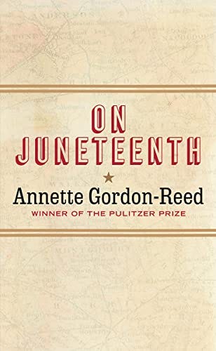 On Juneteenth: Gordon-Reed, Annette: 9781631498831: Amazon.com: Books