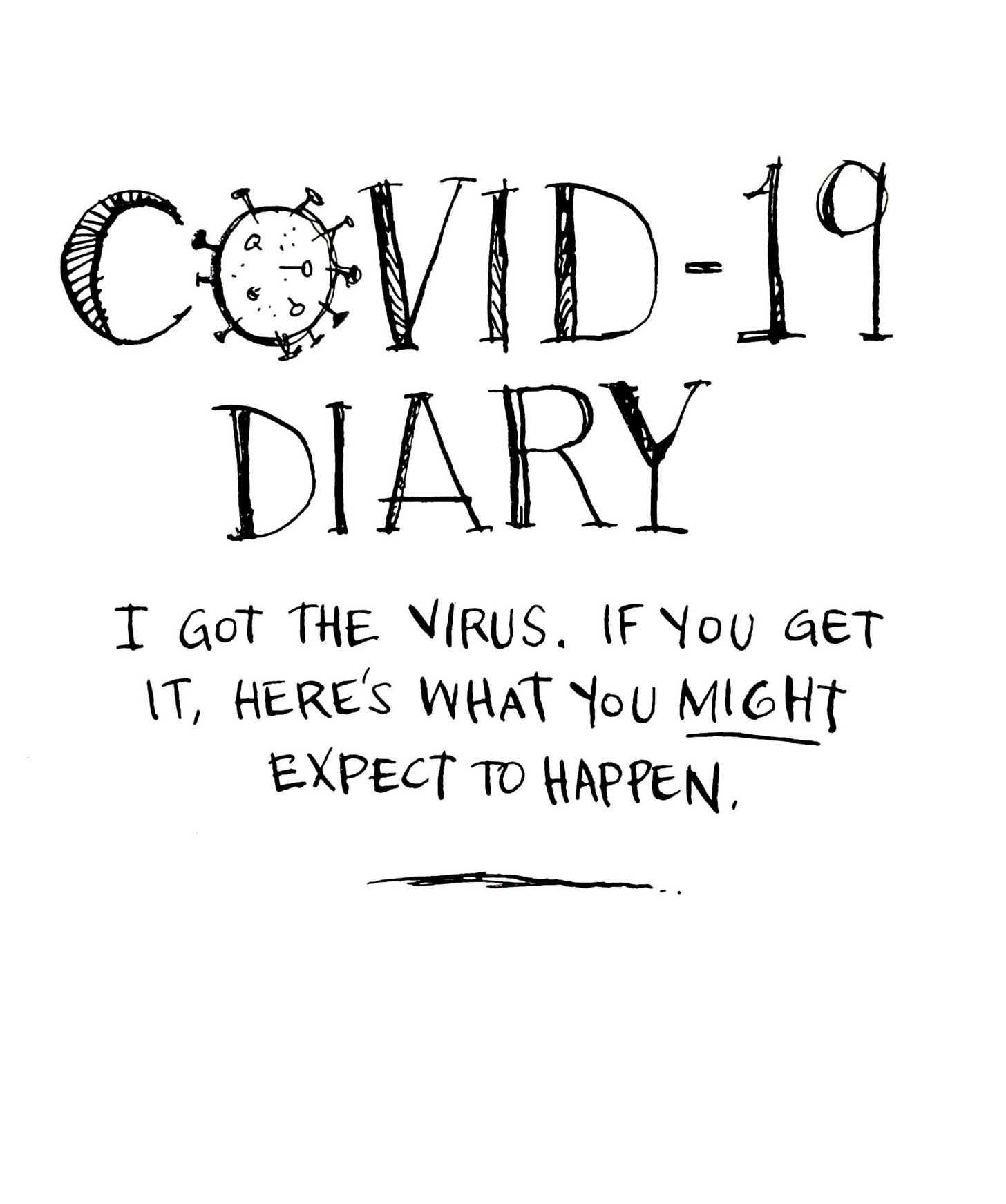 Covid-19 diary. I got the virus. If you get it, here's what you might expect to happen.