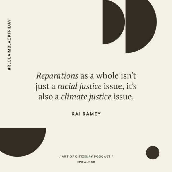 Reparations as a whole isn’t just a racial justice issue, it’s also a climate justice issue by Kai Ramey