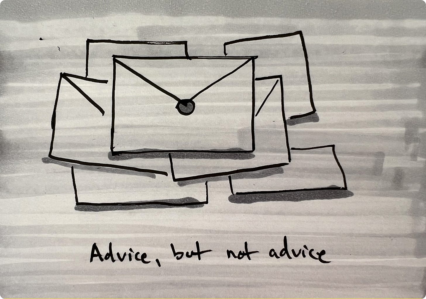 Drawings of envelopes with the text "Advice, but not advice"