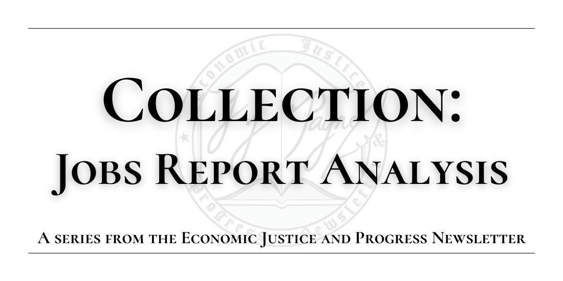 Collection: Jobs report analysis - A series from the Economic Justice and Progress Newsletter