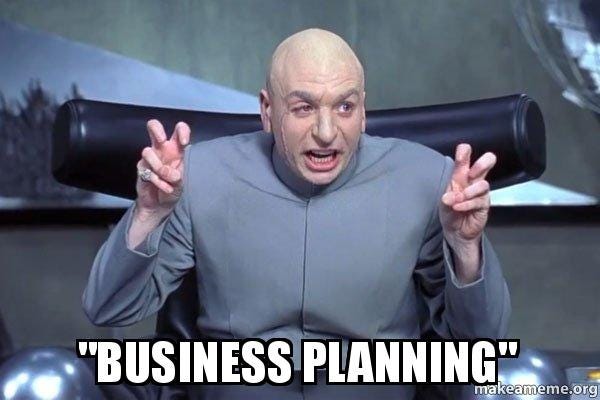 BUSINESS PLANNING" - Dr Evil Austin Powers | Make a Meme