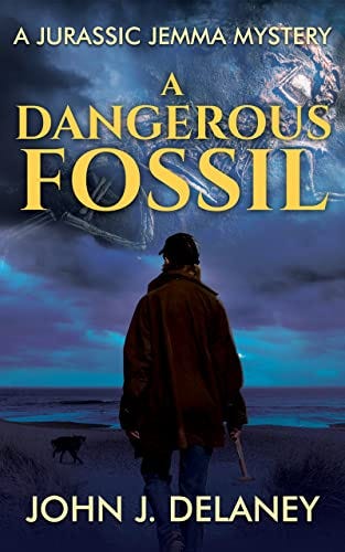 Book cover of A Dangerous Fossil by John J Delaney