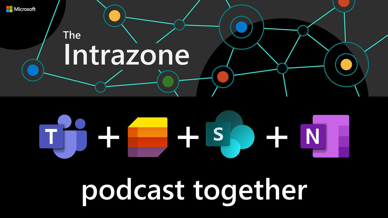 To produce The Intrazone show, we use Microsoft Teams with support from Microsoft Lists, SharePoint, OneNote and other integrated tech.