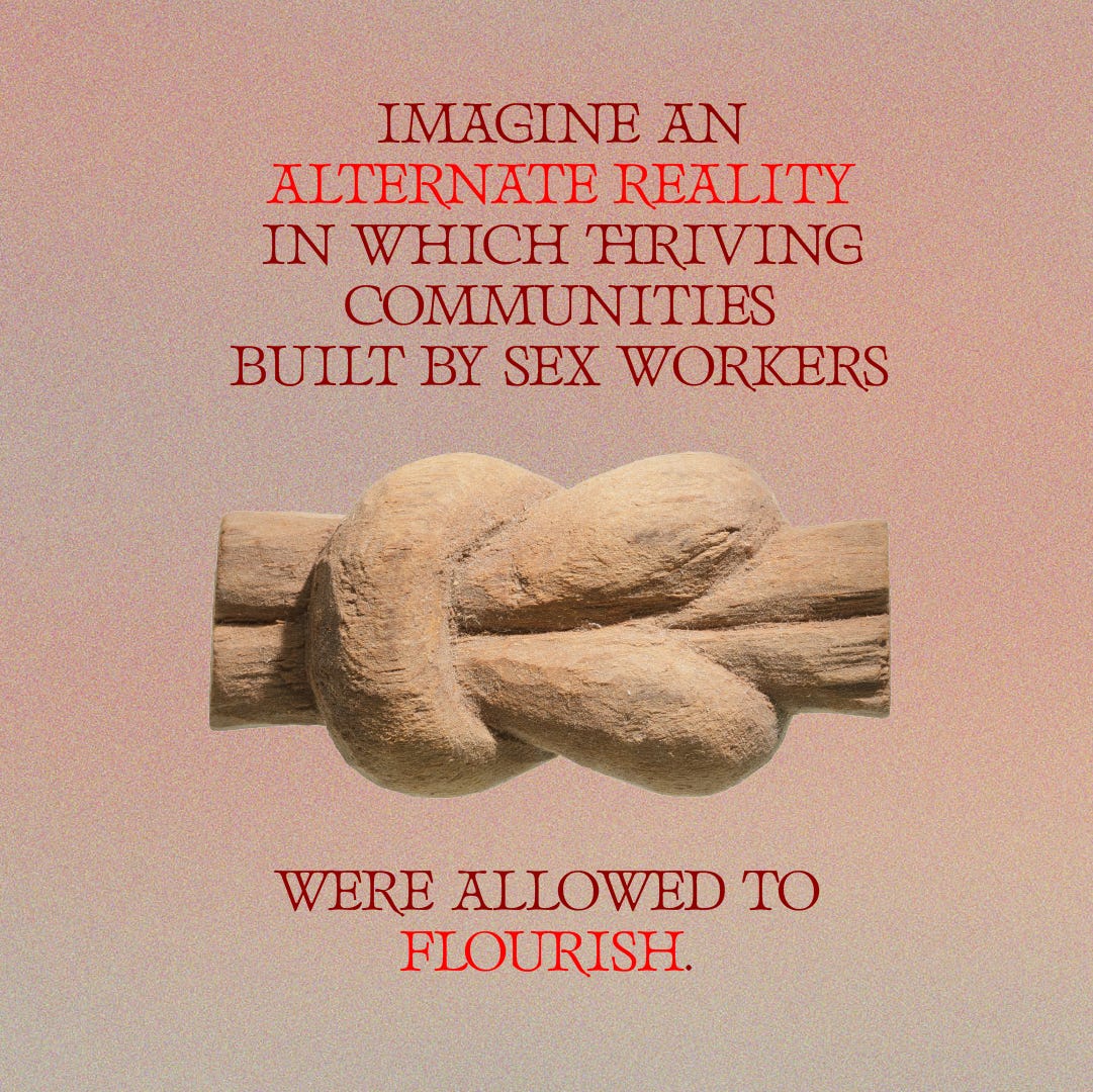 Over a soft pink background, text reading “Imagine an alternate reality in which thriving communities built by sex workers were allowed to flourish” sits above and below a sculpture of a knot carved out of wood