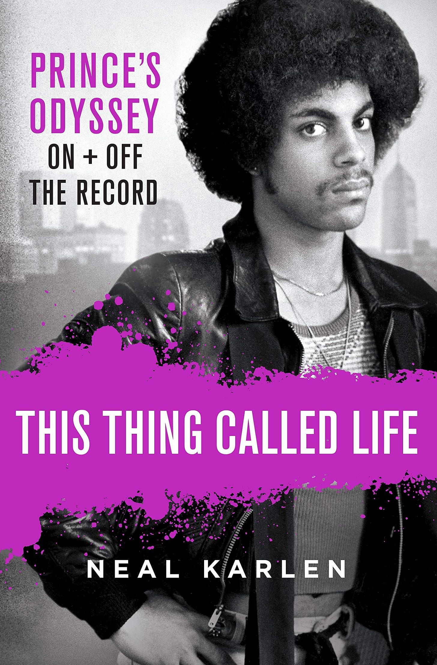 This Thing Called Life: Prince's Odyssey, On and Off the Record: Karlen,  Neal: 9781250135247: Amazon.com: Books