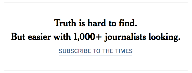 The New York Times. Truth is hard to find. But easier with 1,000 ...