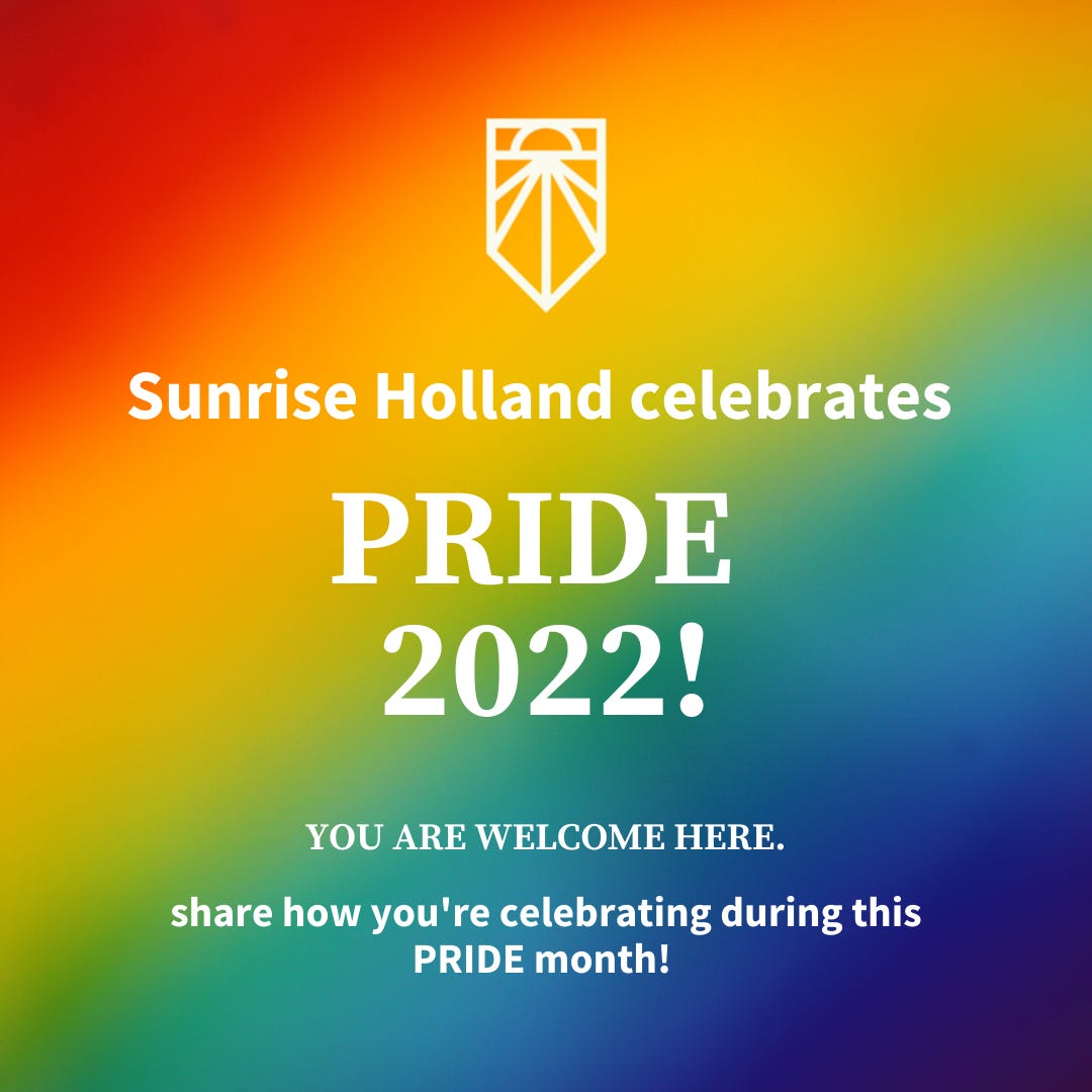 [ID: blended rainbow background, white Sunrise Movement logo in top center. White text reads “Sunrise Holland celebrates PRIDE 2022!” Toward bottom, centered, white text reads “you are welcome here” and below that, “share how you’re celebrating during this PRIDE month!”]