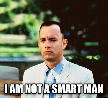 livememe.com - Forrest Gump - I Am Not A Smart Man