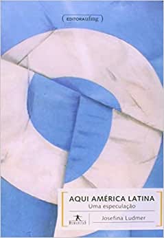 Aqui América Latina: uma Especulação | Amazon.com.br