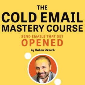 The Cold Email Mastery Course: Secrets to Writing and Sending Cold Emails That Get Opened 