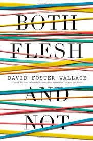 Both Flesh and Not: Essays: Wallace, David Foster: 9780316182386:  Amazon.com: Books