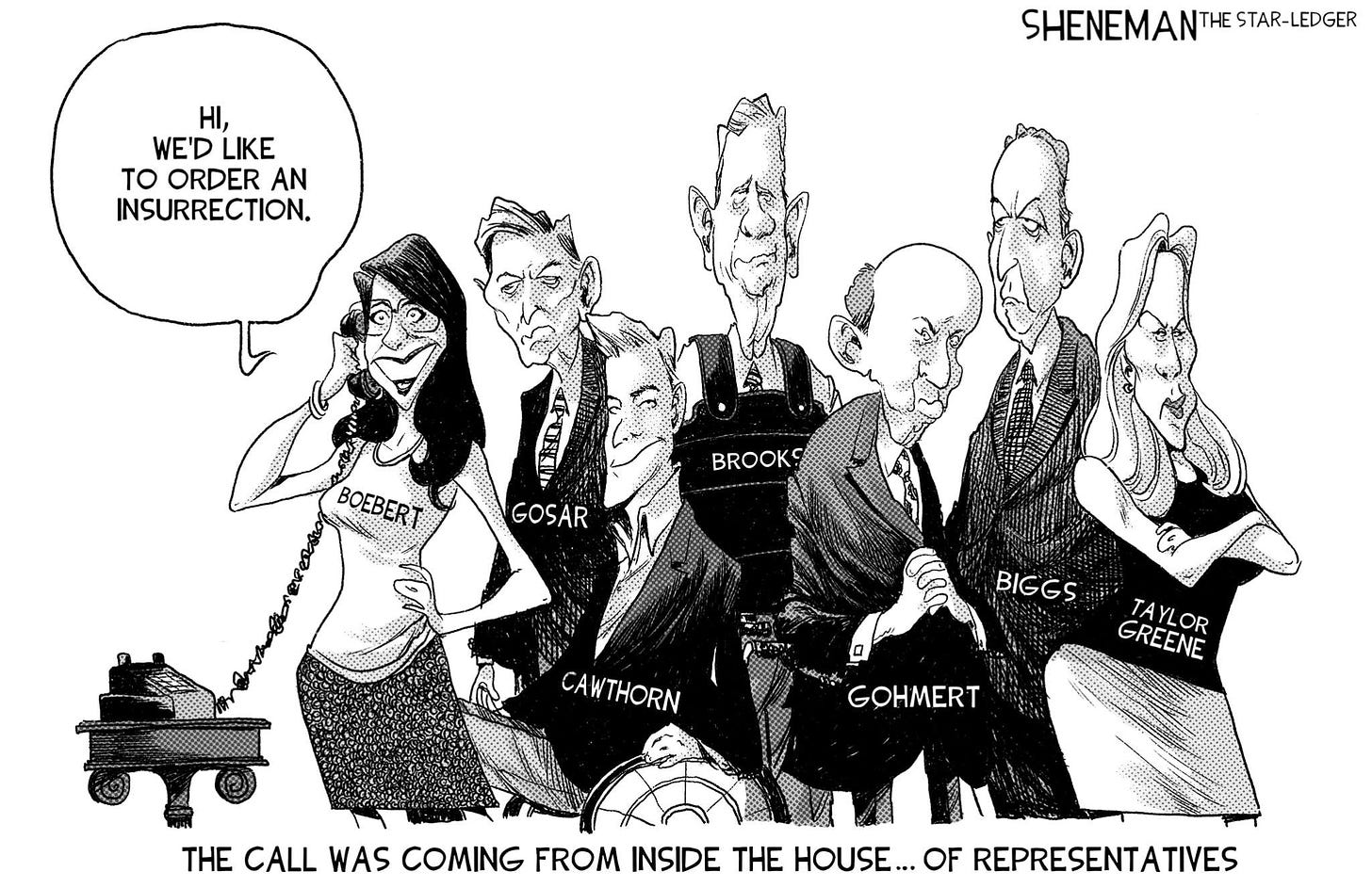 May be a cartoon of 2 people and text that says 'HI, WE'D LIKE TO ORDER AN INSURRECTION. SHENEMANTHE STAR-LEDGER BOEBERT BROOK GOSAR CAWTHORN BIGGS ig0 GREENE TAYLOR GOHMERT THE CALL WAS COMING FROM INSIDE THE HOUSE... OF REPRESENTATIVES'