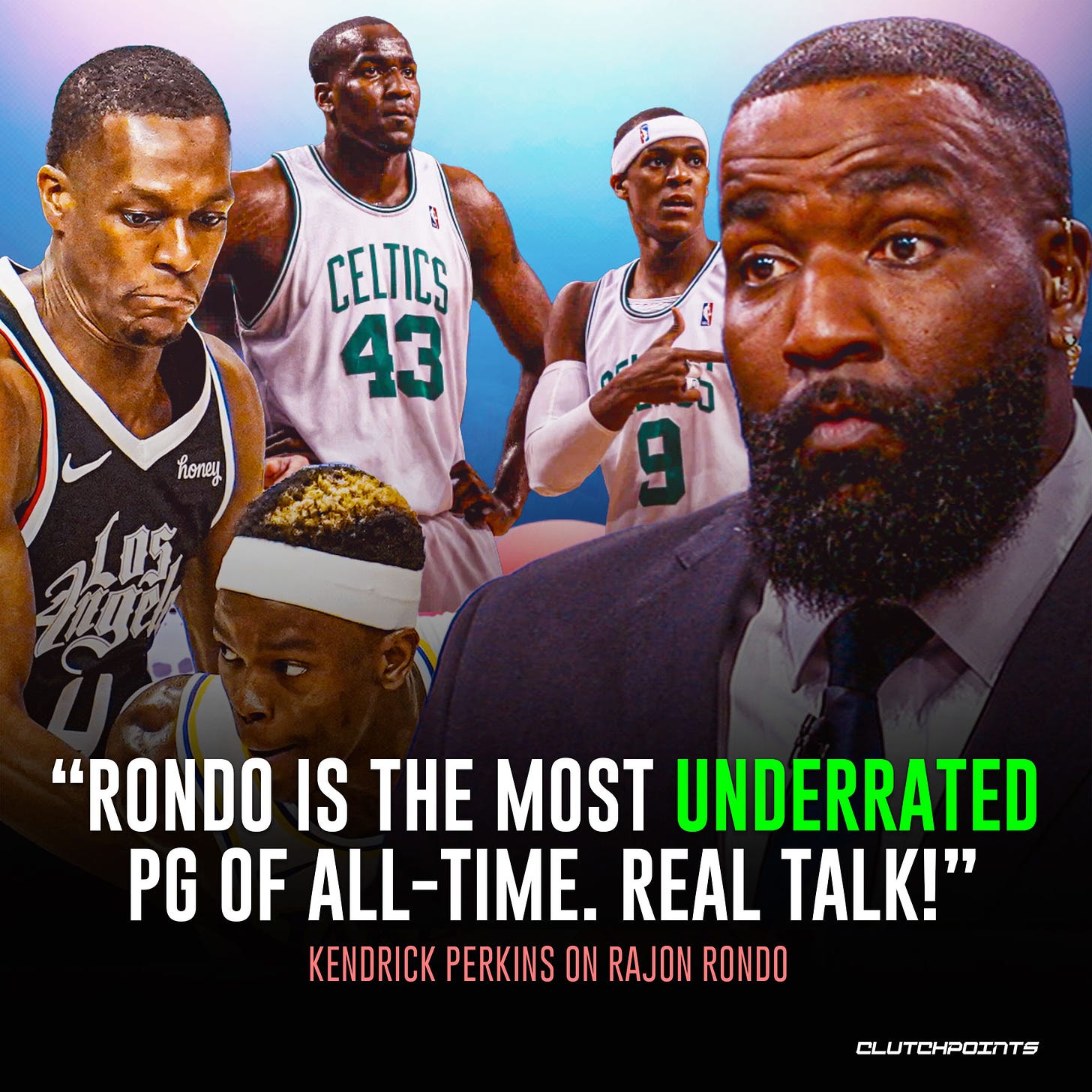 May be an image of 4 people and text that says 'CELTICS 43 honey "RONDO IS THE MOST UNDERRATED PG OF ALL-TIME. REAL TALK!" KENDRICK PERKINS ON RAJON RONDO CLUTCHPOINTS'