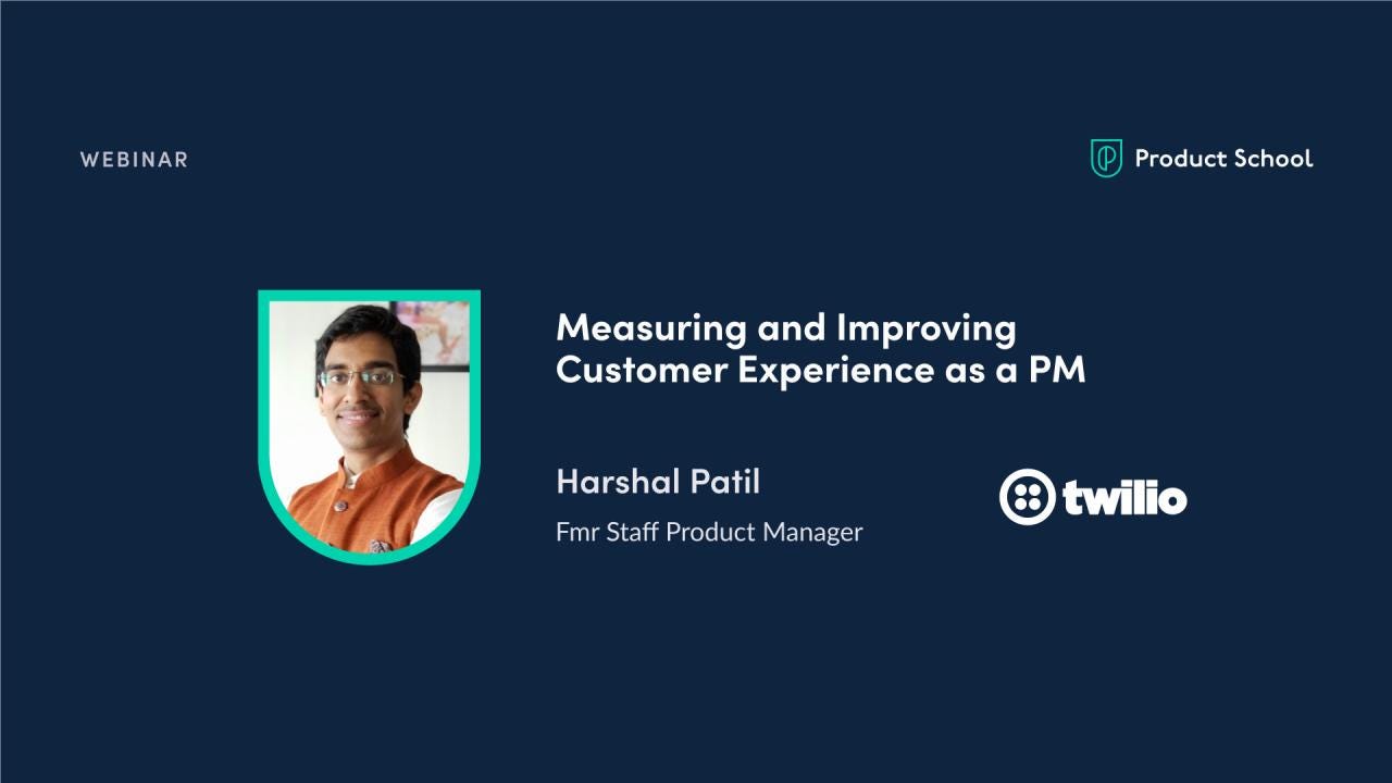 Webinar Announcing post for Measure & Improve Customer Experience as a PM, featuring Harshal Patil