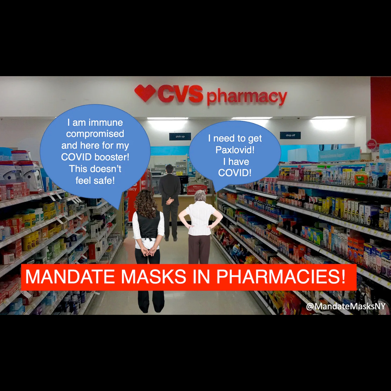 Photo of CVS pharmacy with three people in line. One lady with her hands on her hips saying "I need to get Paxlovid! I have COVID!" Another lady with her hands behind her back saying "I am immune compromised and here for my COVID booster! This doesn't feel safe!" Red text box at bottom reads "MANDATE MASKS IN PHARMACIES!"