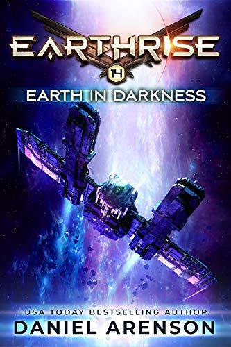 Earth in Darkness (Earthrise Book 14) by [Daniel Arenson]