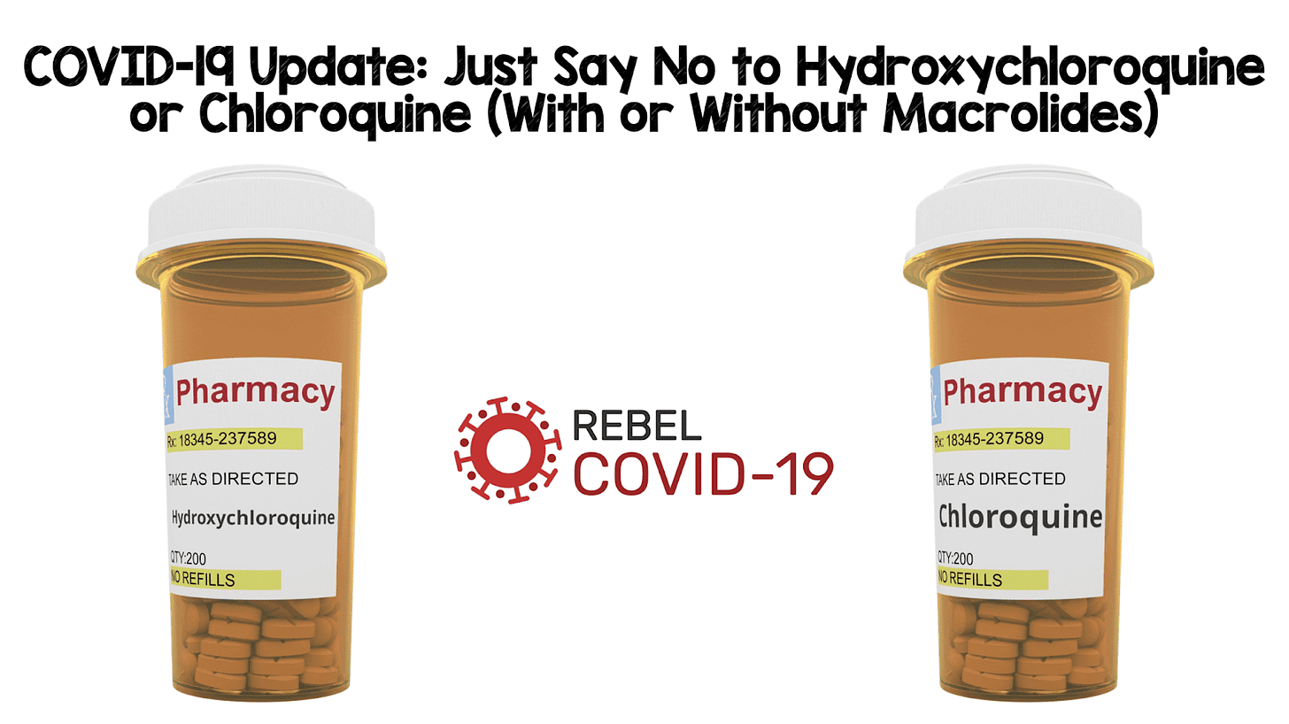 COVID-19 Update: Just Say No to Hydroxychloroquine or Chloroquine With or  Without Macrolides - REBEL EM - Emergency Medicine Blog