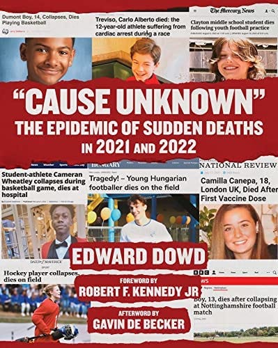 Cause Unknown": The Epidemic of Sudden Deaths in 2021 & 2022 (Children's  Health Defense): Dowd, Ed, de Becker, Gavin, Kennedy Jr., Robert F.:  9781510776395: Amazon.com: Books