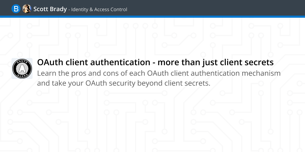 Social media preview for my article "OAuth client authentication - more than just client secrets"