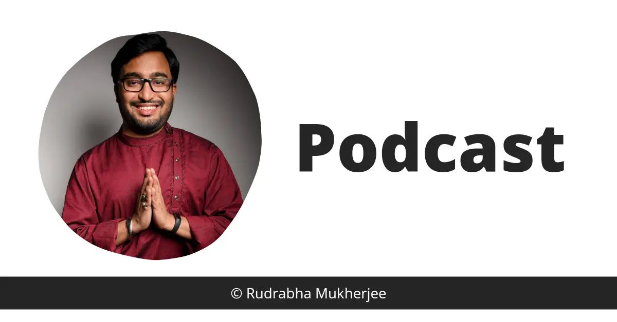 Podcast episodes of Rudrabha Mukherjee