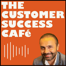 The Customer Success Café Podcast The Customer Success Café Podcast