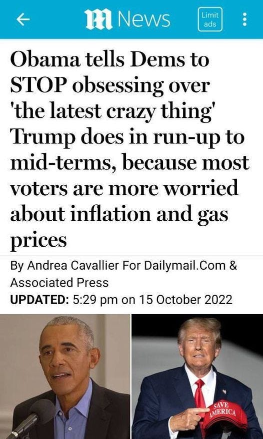 May be a Twitter screenshot of 2 people and text that says 'm News Limit ads Obama tells Dems to STOP obsessing over 'the latest crazy thing' Trump does in run-up to mid-terms, because most voters are more worried about inflation and gas prices By Andrea Cavallier For Dailymail.Com & Associated Press UPDATED: 5:29 pm on 15 October 2022 SAVE AMERICA'