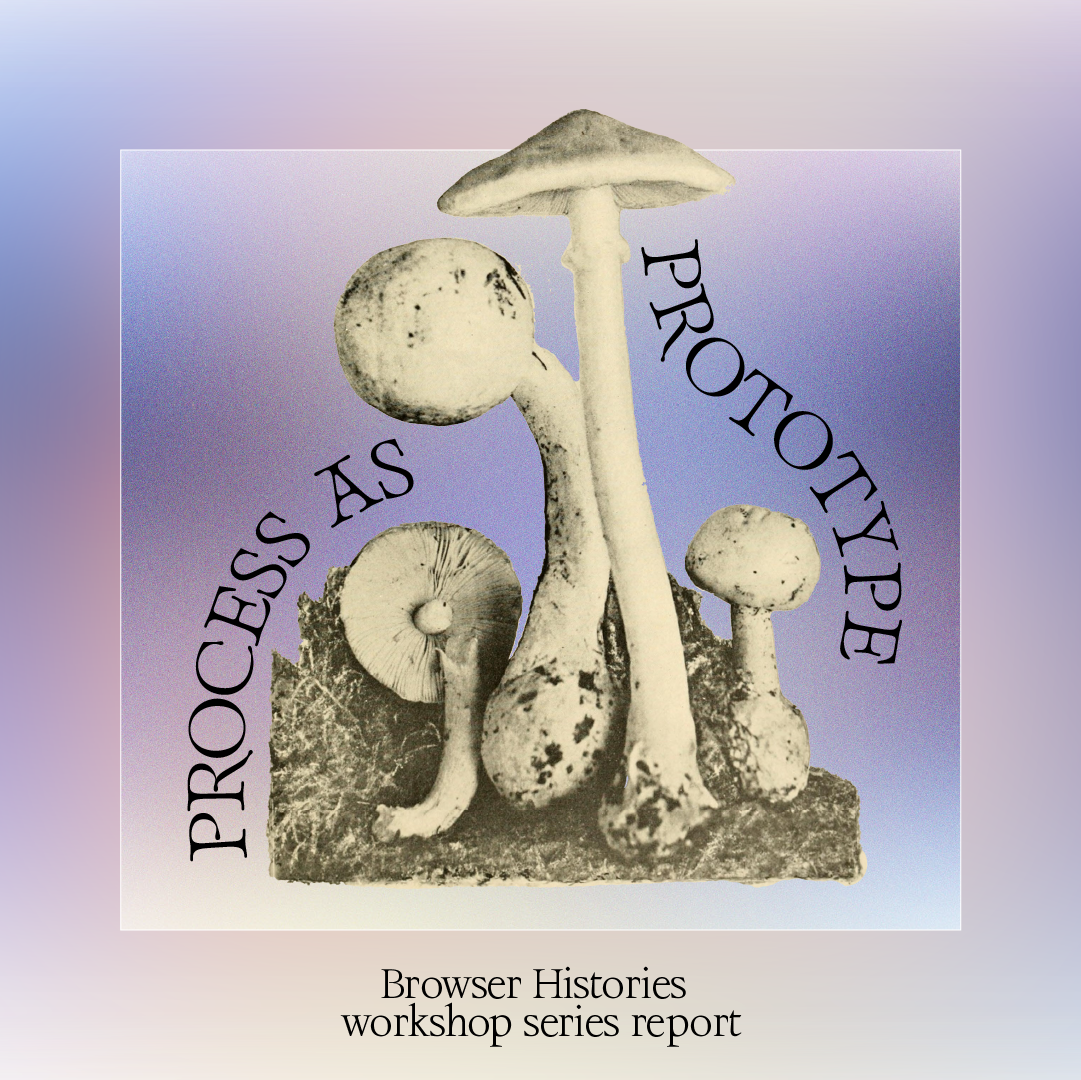 Over a soft, blurry, lavender background, text reading “Process as Prototype: Browser Histories workshop report” coils around a vintage photograph of sprouting mushrooms