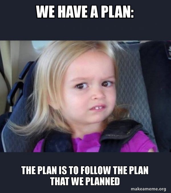 We have a plan: The plan is to follow the plan that we planned - Side-Eyes  Chloe | Make a Meme