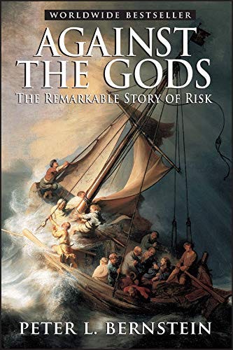 Amazon.com: Against the Gods: The Remarkable Story of Risk (8601401203407):  Bernstein, Peter L.: Books