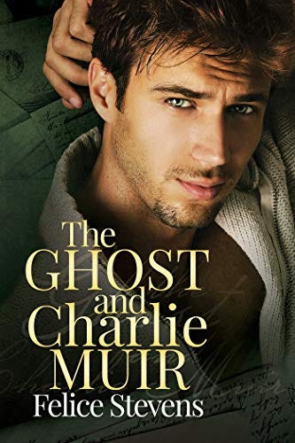 The Ghost and Charlie Muir by [Felice Stevens]