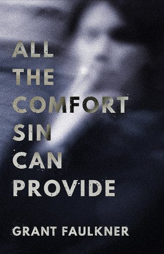 All the Comfort Sin Can Provide - Faulkner, Grant