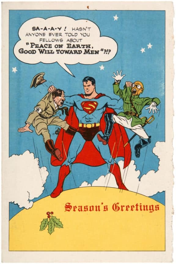 May be an image of Superman and text that says 'SA-A-A-Y! HASN'T ANYONE EVER TOLD YOU FELLOWS ABOUT PEACE ON EARTH, GooD WILL TOWARD MEN "?!? Seasun's Greetings'