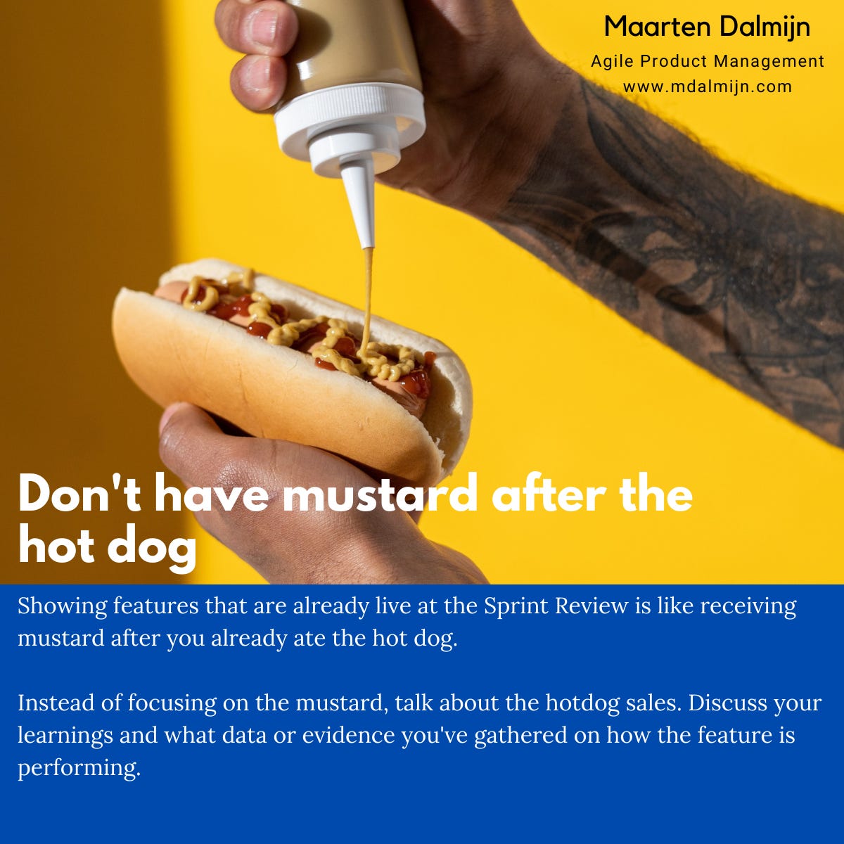 Showing all features at the Sprint Review should be like having mustard after the hot dog