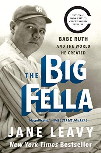 Amazon.com: The Big Fella: Babe Ruth and the World He Created eBook :  Leavy, Jane: Kindle Store