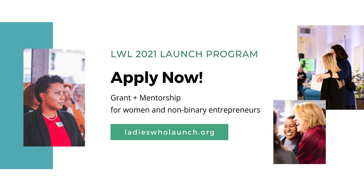May be an image of 2 people and text that says 'LWL 2021 LAUNCH PROGRAM Apply Now! Grant Mentorship for women and non-binary entrepreneurs ladieswholaunch.org'