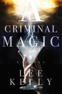 A Criminal Magic by Lee Kelly