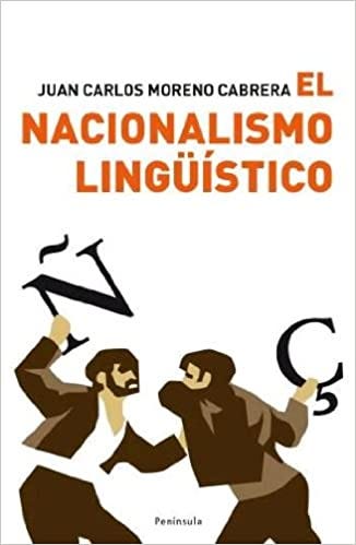 El nacionalismo lingüístico : una ideología destructiva: Amazon.co.uk:  Moreno Cabrera, Juan Carlos: 9788483078167: Books