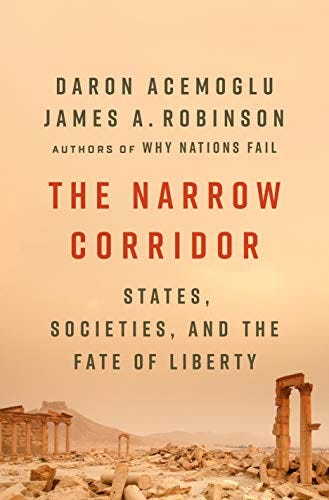 Image result for The Narrow Corridor: States, Societies, and the Fate of Liberty