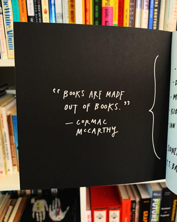 Books are made out of books quote by Cormac McCarthy