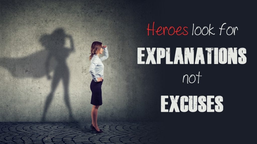 Heroes Look For Explanations, Not Excuses | Avail Leadership