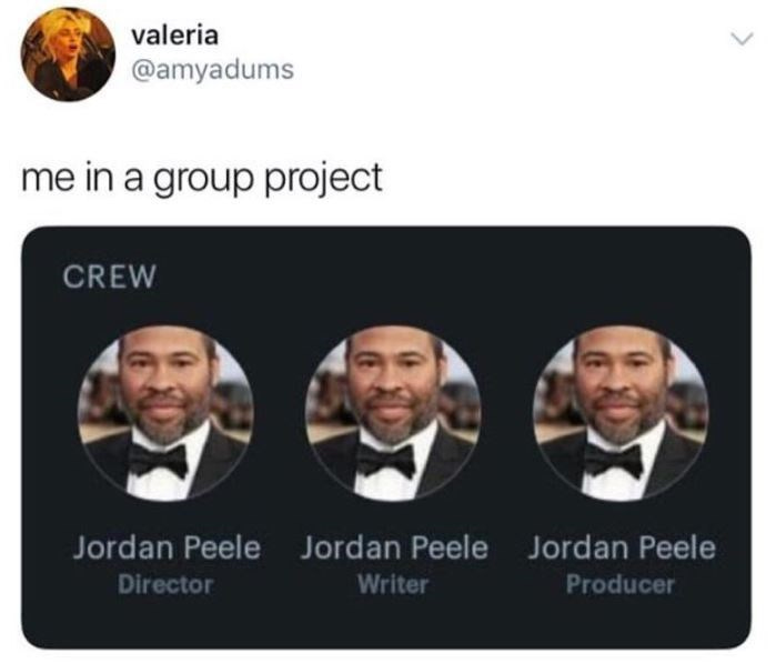 Group Project Memes For the Students Who Did All the Work - Memebase -  Funny Memes